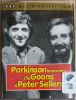 Parkinson Interviews - The Goons and Peter Sellers written by BBC Radio Collection performed by Michael Parkinson, Peter Sellers and Harry Secombe on Cassette (Unabridged)